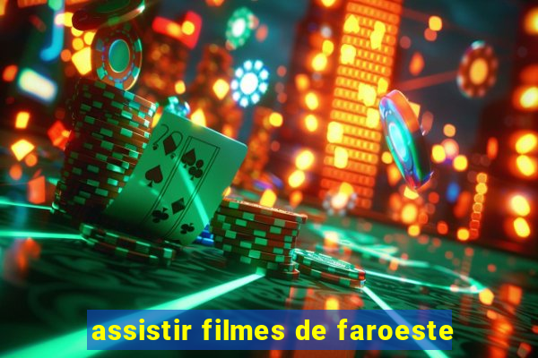 assistir filmes de faroeste